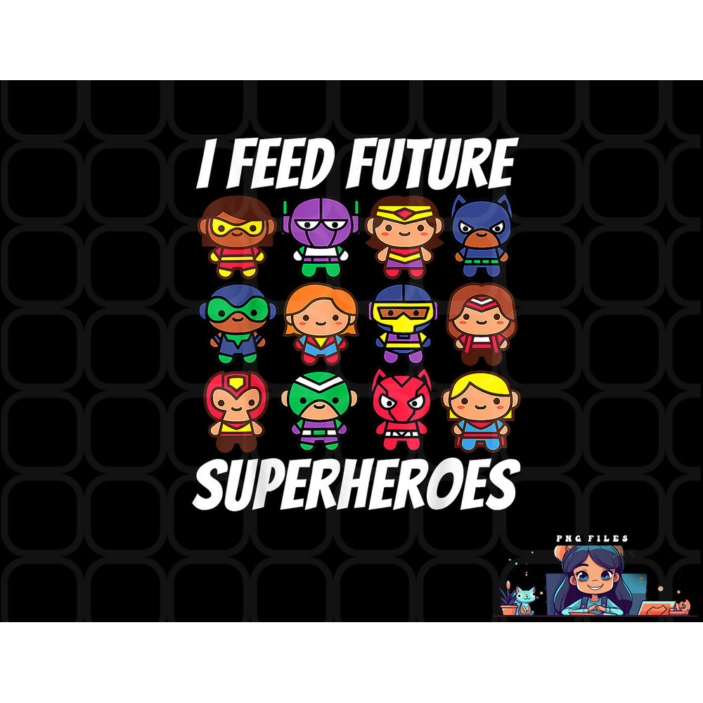 I Feed Future Superheroes School Lunch Lady Squad png, digital download copy.jpg