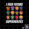 I Feed Future Superheroes School Lunch Lady Squad png, digital download copy.jpg