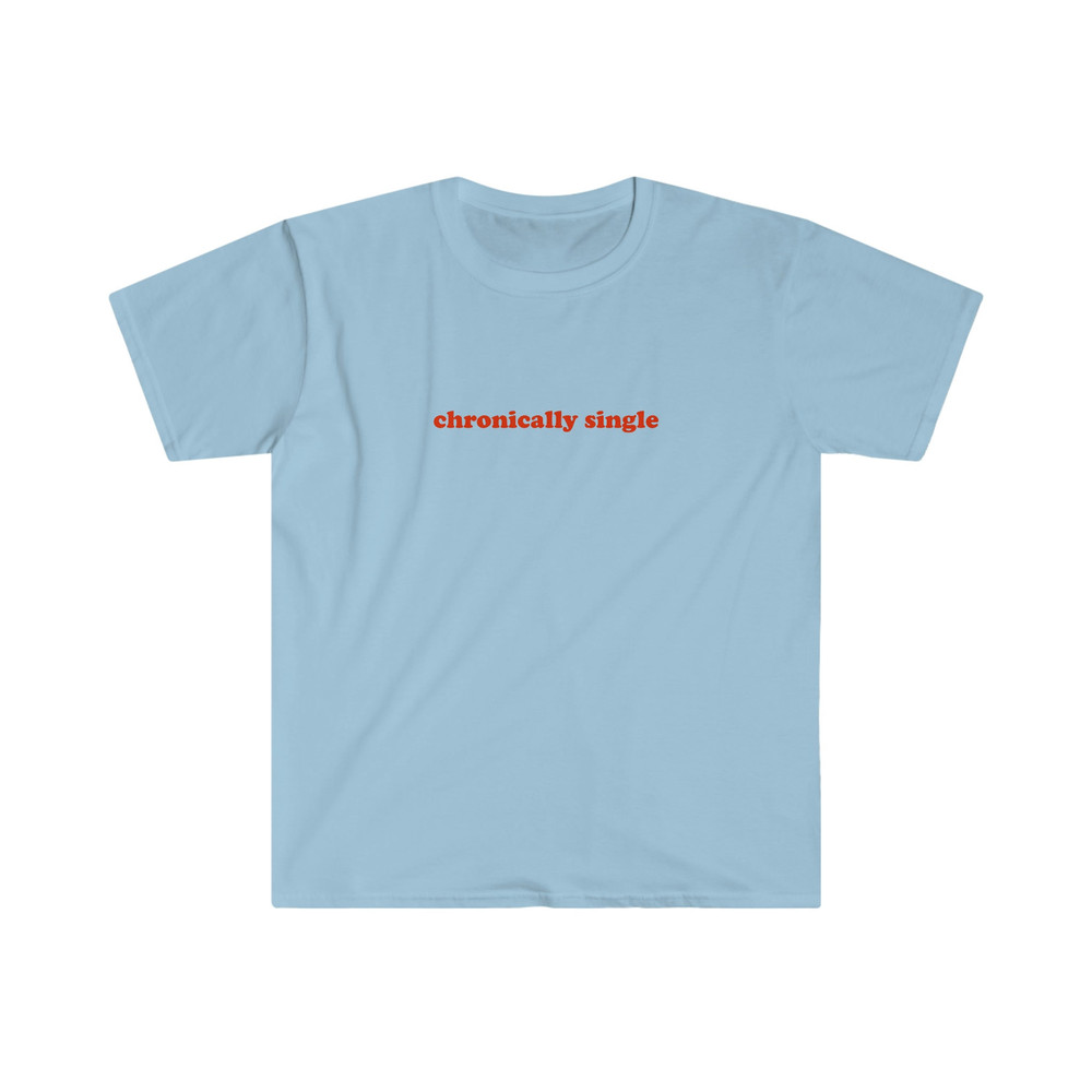 CHRONICALLY SINGLE Funny Y2K 2000's Celebrity Inspired Meme TShirt - 4.jpg