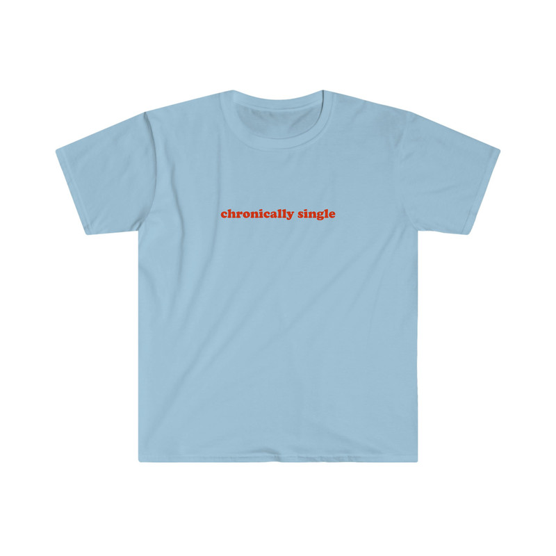 CHRONICALLY SINGLE Funny Y2K 2000's Celebrity Inspired Meme TShirt - 4.jpg