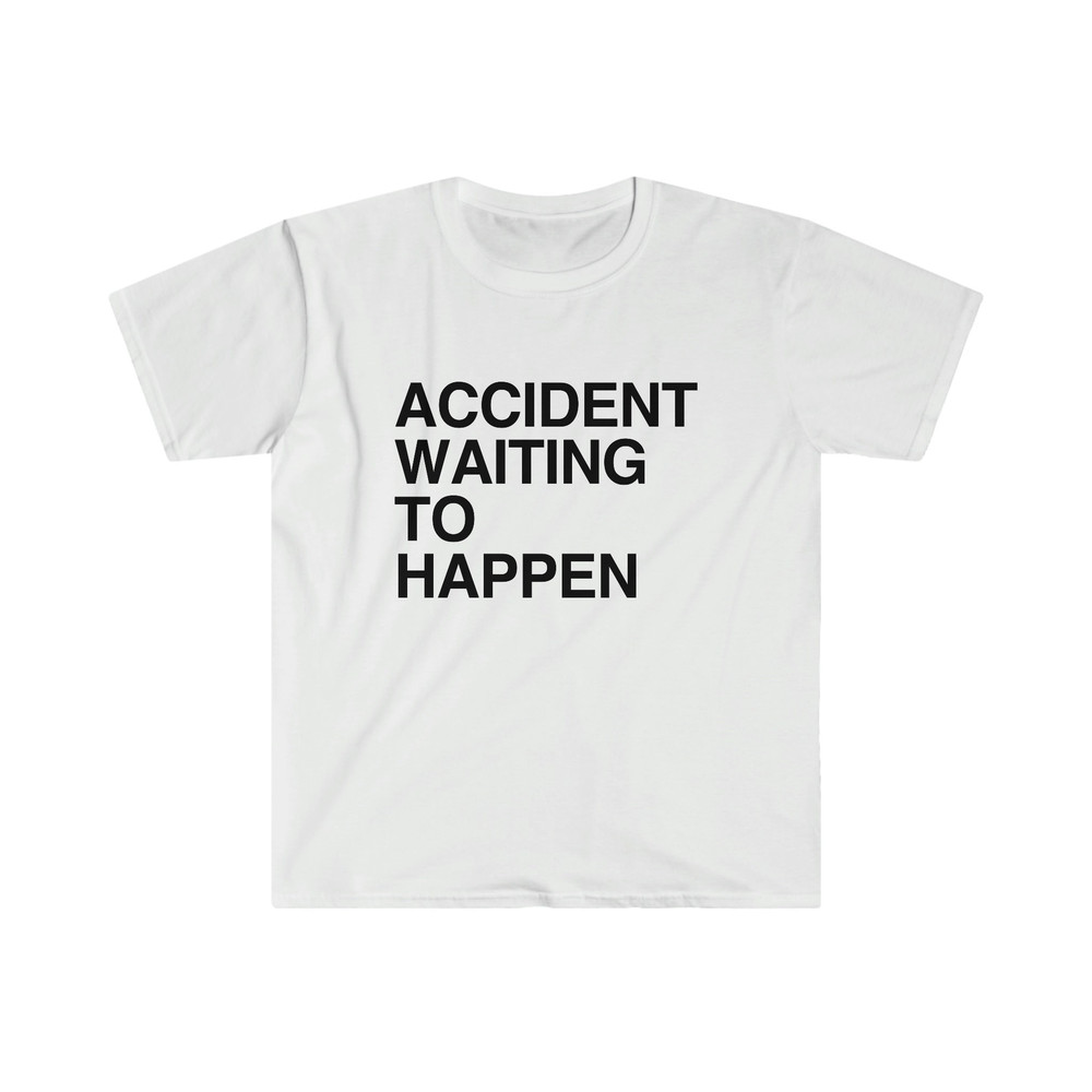 Funny Meme TShirt - Accident Waiting to Happen Oddly Specific Tee - Gift Joke Shirt - 5.jpg