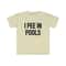 Funny Meme TShirt - I PEE IN POOLS Joke Tee - Gift Shirt - 3.jpg