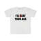 Funny Meme TShirt - I'll Beat Eat Your Ass Pun Joke Tee - Gift Shirt - 4.jpg