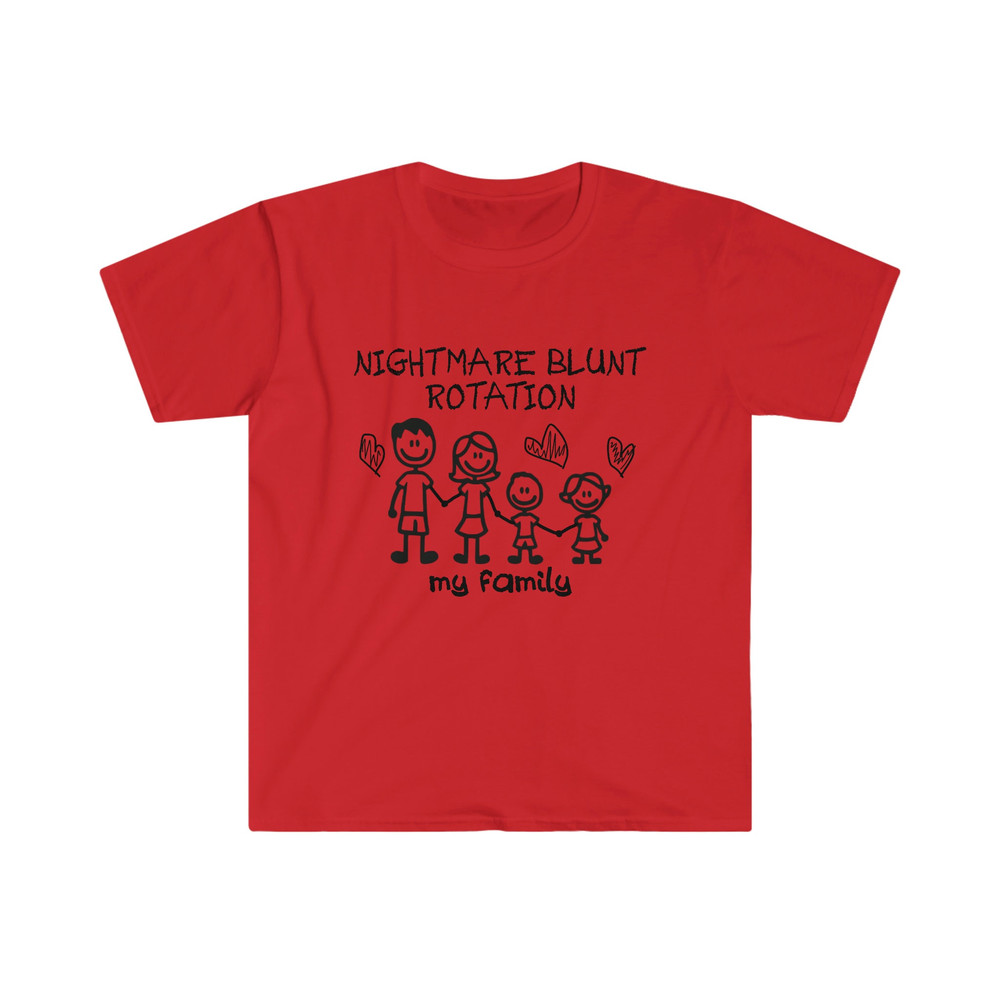 Funny Meme TShirt - NIGHTMARE BLUNT ROTATION - my family Joke Tee - Gift Shirt - 5.jpg