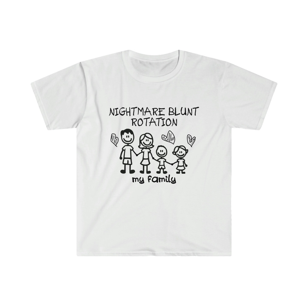 Funny Meme TShirt - NIGHTMARE BLUNT ROTATION - my family Joke Tee - Gift Shirt - 6.jpg