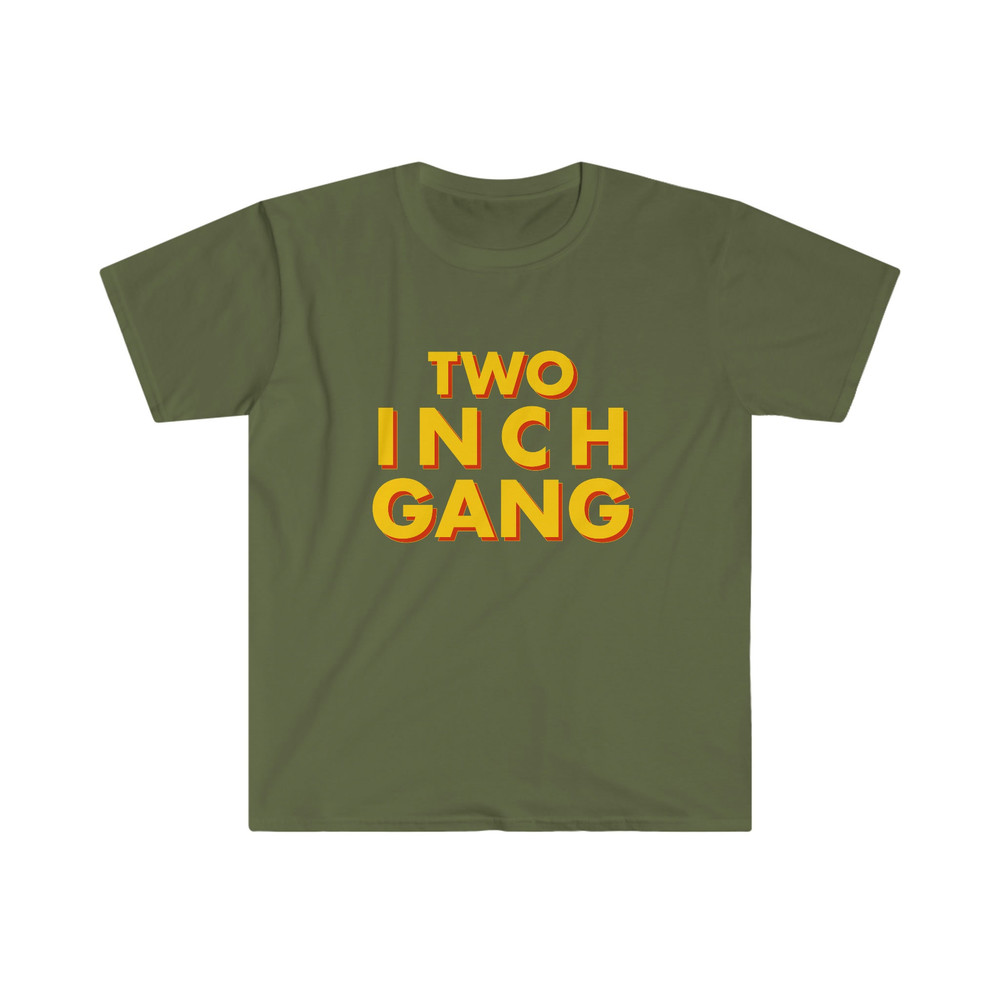Funny Meme TShirt - TWO INCH GANG Oddly Specific Tee - Gift Joke Shirt - 3.jpg