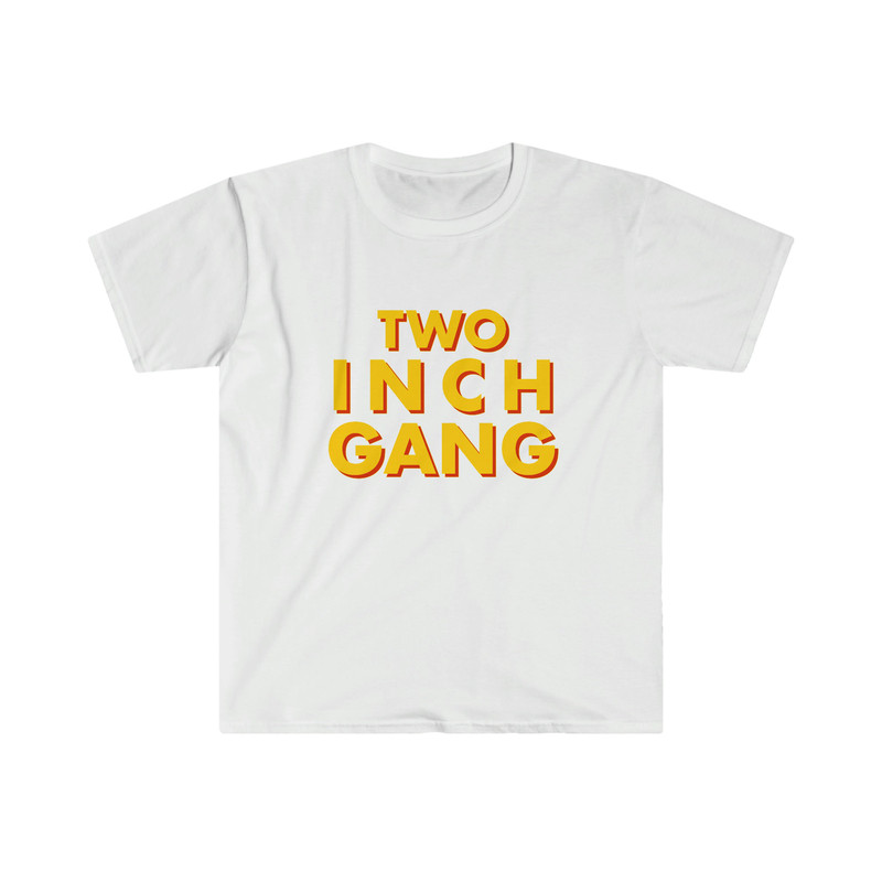 Funny Meme TShirt - TWO INCH GANG Oddly Specific Tee - Gift Joke Shirt - 5.jpg