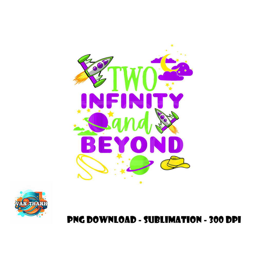 Kids 2 Year Old Two Infinity And Beyond 2nd Birthday Boys Girls png, digital download copy.jpg