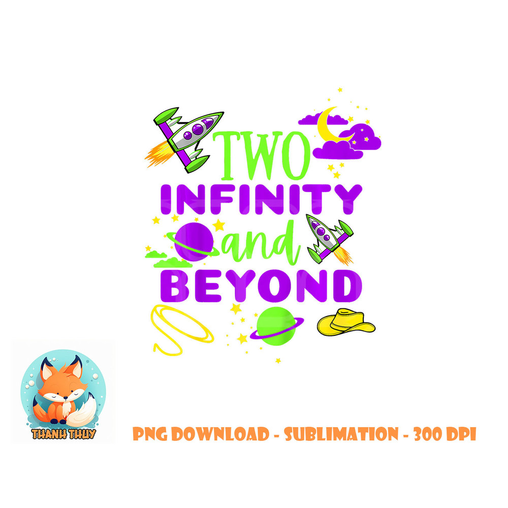 Kids 2 Year Old Two Infinity And Beyond 2nd Birthday Boys Girls png, digital download copy.jpg