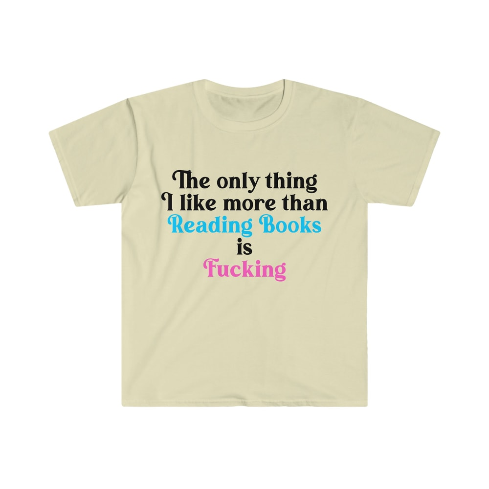 Funny Meme TShirt, The Only Thing I Like More Than Reading Books is Fucking Joke Tee, Gift Shirt - 2.jpg