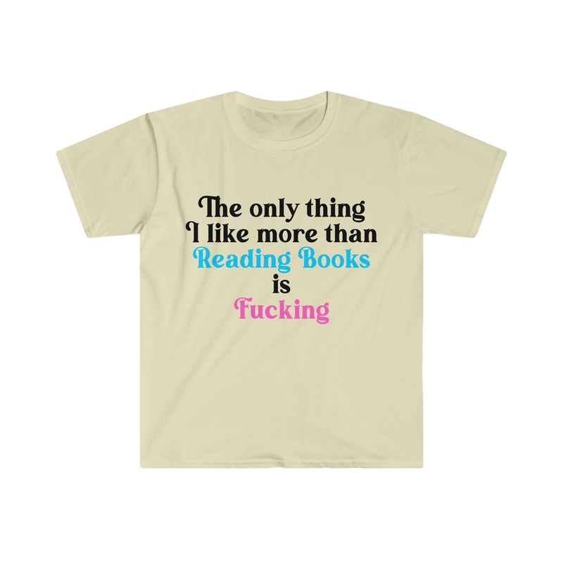 Funny Meme TShirt, The Only Thing I Like More Than Reading Books is Fucking Joke Tee, Gift Shirt - 2.jpg