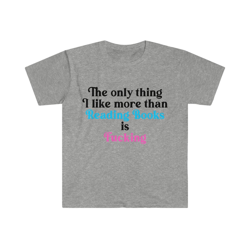 Funny Meme TShirt, The Only Thing I Like More Than Reading Books is Fucking Joke Tee, Gift Shirt - 4.jpg