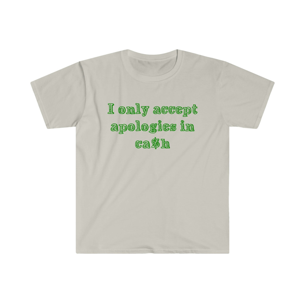 Funny Y2K Shirt - I Only Accept Apologies in Cash 2000's Celebrity Inspired Meme TShirt - 3.jpg