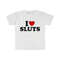 Funny Y2K TShirt - I Love Heart SLUTS 2000's Celebrity Style Meme Tee - Gift Shirt - 1.jpg