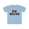 Funny Y2K TShirt - I Love Heart SLUTS 2000's Celebrity Style Meme Tee - Gift Shirt - 4.jpg