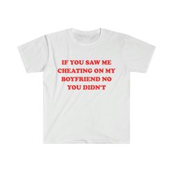 funny y2k tshirt - if you saw me cheating on my bo