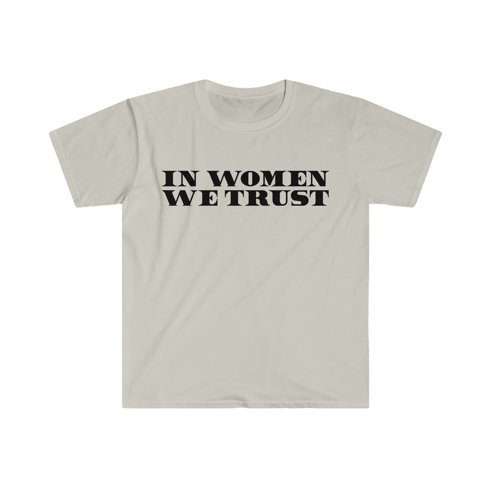 Funny Y2K TShirt - In Women We Trust 2000's Celebrity Inspired Meme Tee - Gift Shirt - 2.jpg