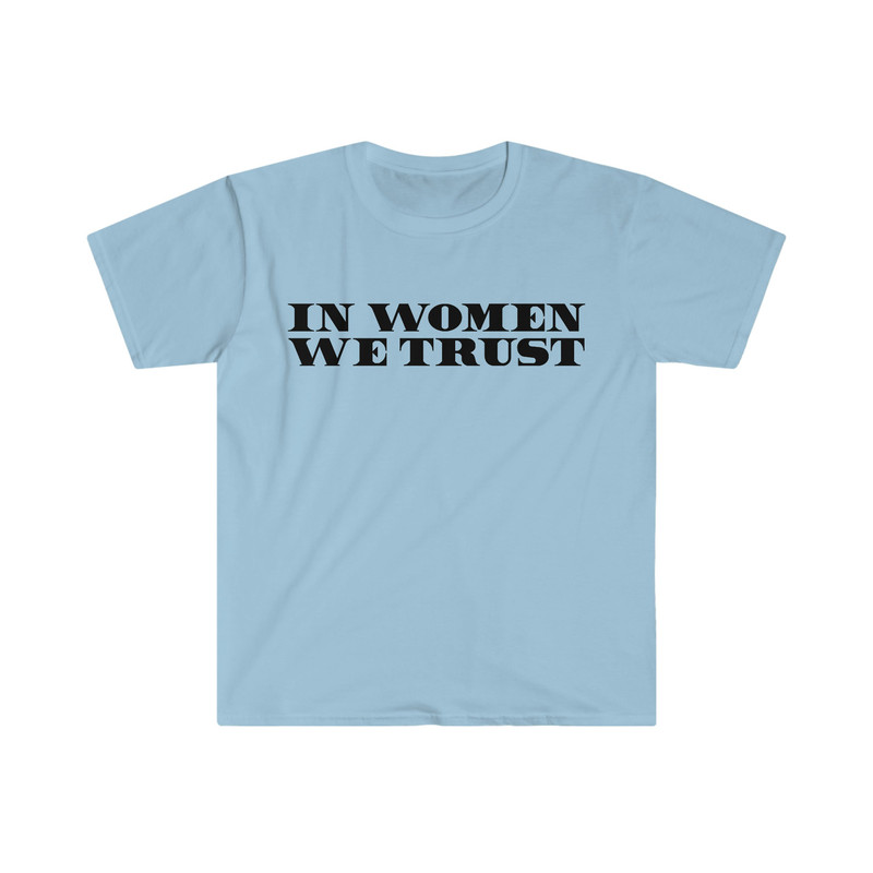 Funny Y2K TShirt - In Women We Trust 2000's Celebrity Inspired Meme Tee - Gift Shirt - 4.jpg