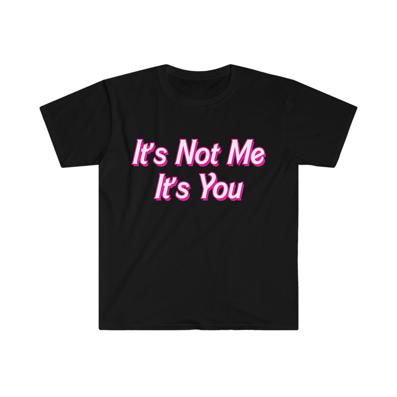 Funny Y2K TShirt - It's Not Me It's YOU 2000's Celebrity Style Sassy Meme Tee - Gift Shirt - 1.jpg