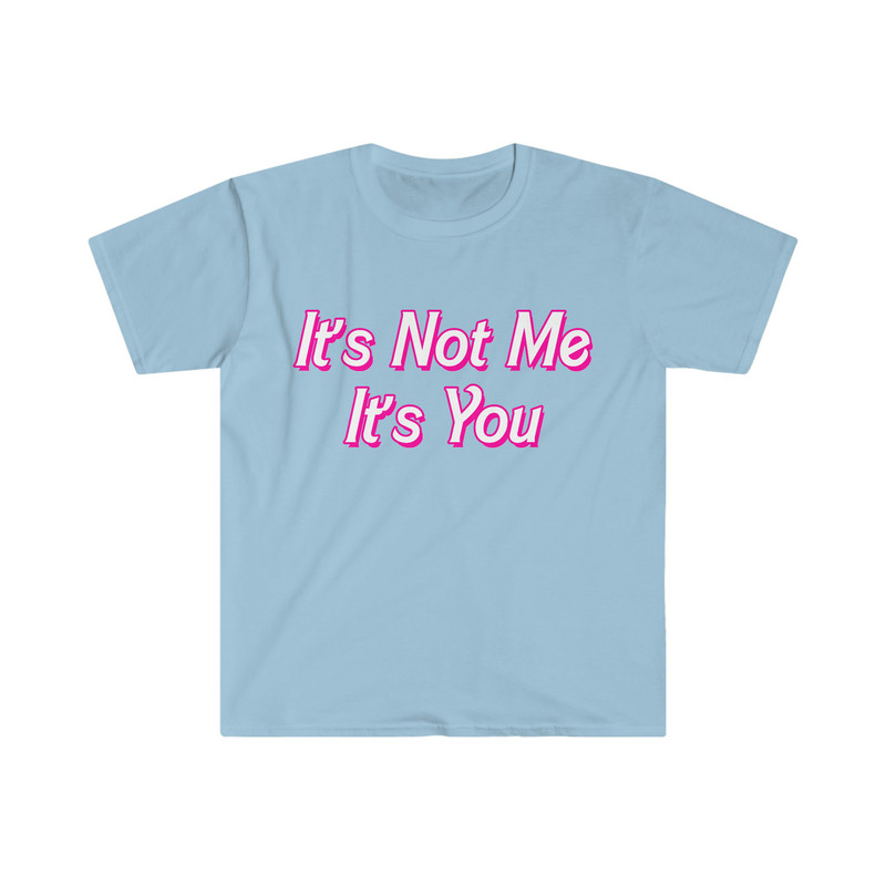 Funny Y2K TShirt - It's Not Me It's YOU 2000's Celebrity Style Sassy Meme Tee - Gift Shirt - 3.jpg