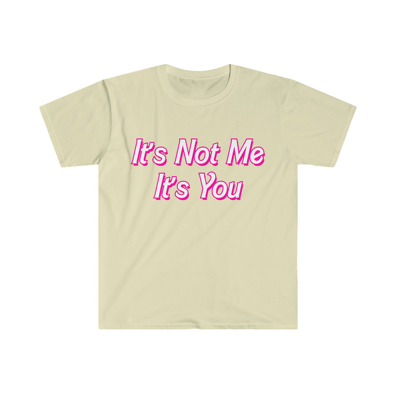 Funny Y2K TShirt - It's Not Me It's YOU 2000's Celebrity Style Sassy Meme Tee - Gift Shirt - 4.jpg