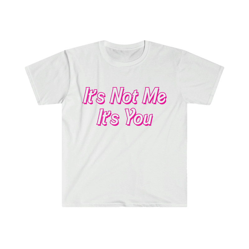 Funny Y2K TShirt - It's Not Me It's YOU 2000's Celebrity Style Sassy Meme Tee - Gift Shirt - 5.jpg