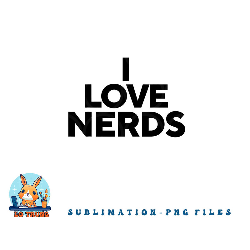 I Love Nerds png, digital download copy.jpg