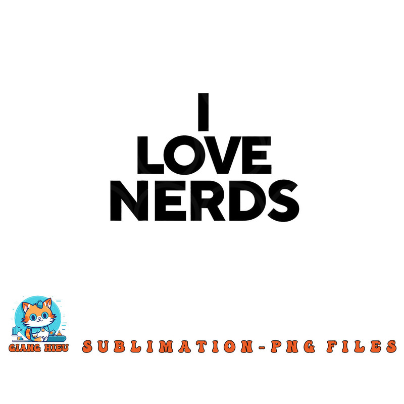 I Love Nerds png, digital download copy.jpg