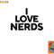 I Love Nerds png, digital download copy.jpg
