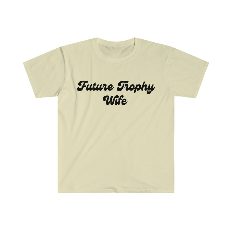 Funny Y2K TShirt, FUTURE TROPHY Wife 2000's Style Sassy Meme Tee, Gift Shirt For Her - 4.jpg