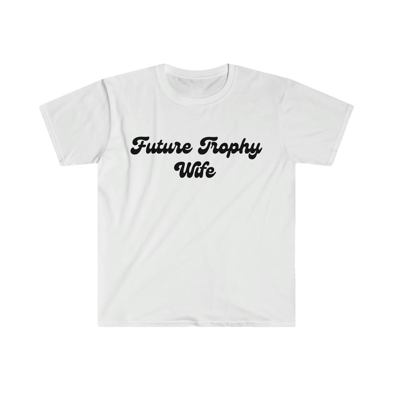 Funny Y2K TShirt, FUTURE TROPHY Wife 2000's Style Sassy Meme Tee, Gift Shirt For Her - 5.jpg