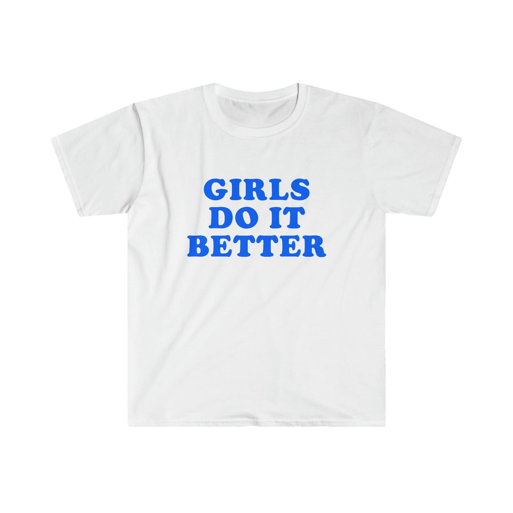 Funny Y2K TShirt, Girls Do it Better 2000's Style Meme Tee, Gift Shirt - 1.jpg