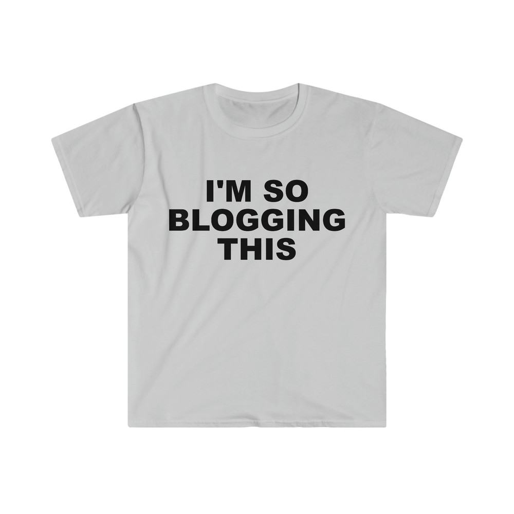 Funny Y2K TShirt, I'm SO Blogging This 2000's Celebrity Style Meme Tee, Gift Shirt - 3.jpg