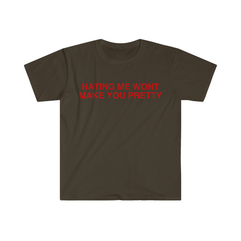 Hating Me Won't Make You Pretty Funny Y2K 2000's Meme T Shirt - 6.jpg