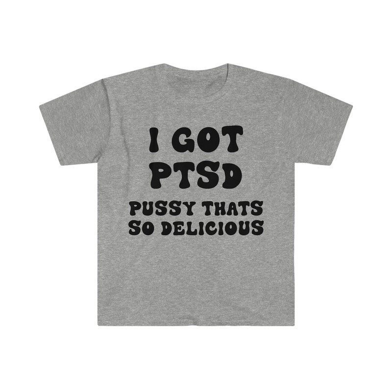 I GOT PTSD Pussy That's So Delicious Funny Y2K 2000's Celebrity Inspired Meme Tee Shirt - 10.jpg