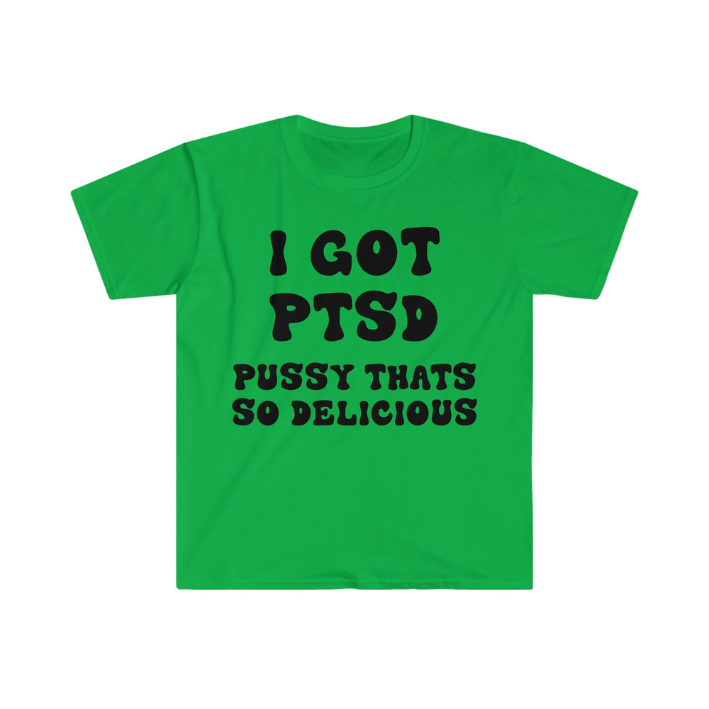 I GOT PTSD Pussy That's So Delicious Funny Y2K 2000's Celebrity Inspired Meme Tee Shirt - 5.jpg
