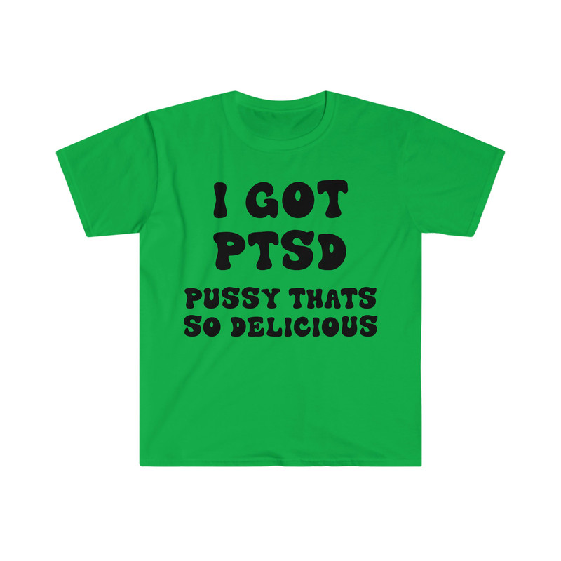 I GOT PTSD Pussy That's So Delicious Funny Y2K 2000's Celebrity Inspired Meme Tee Shirt - 5.jpg
