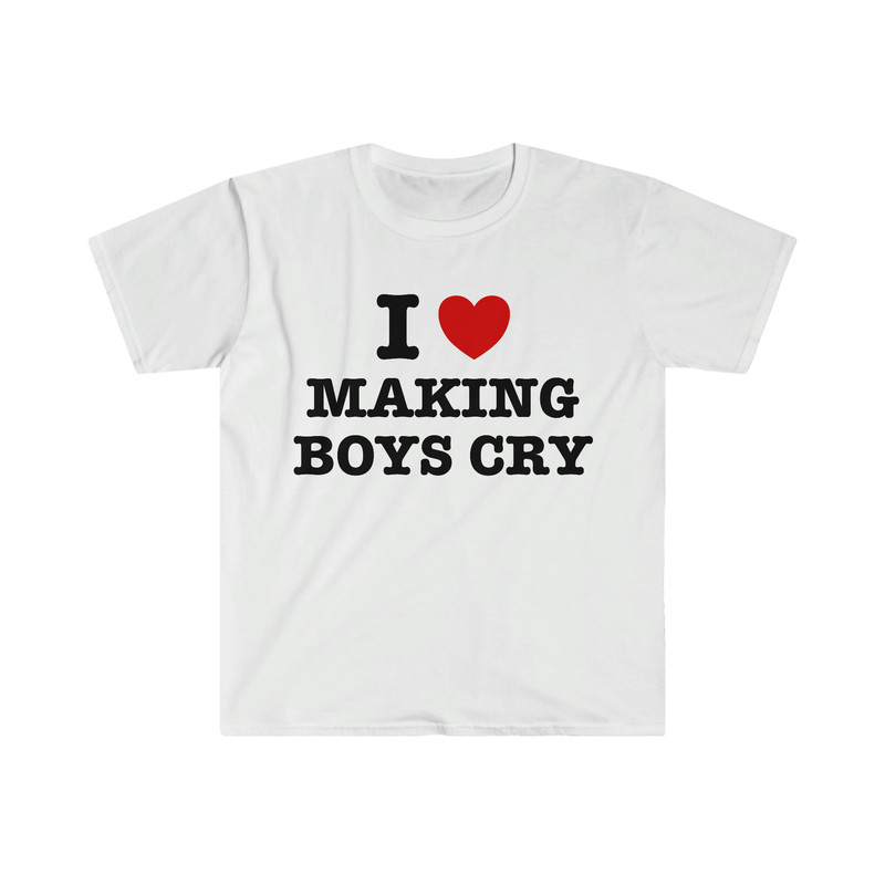I Heart Love Making Boys Cry Funny Sassy Meme T Shirt - 1.jpg