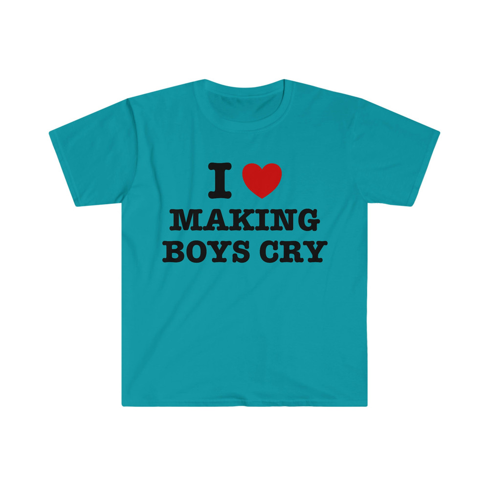 I Heart Love Making Boys Cry Funny Sassy Meme T Shirt - 10.jpg