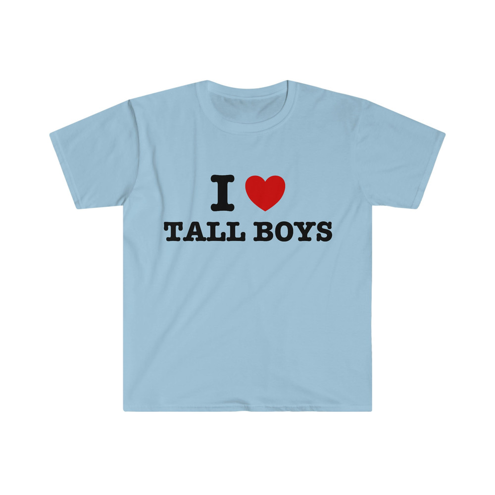 I Heart Love Tall Boys Funny Meme T Shirt - 6.jpg