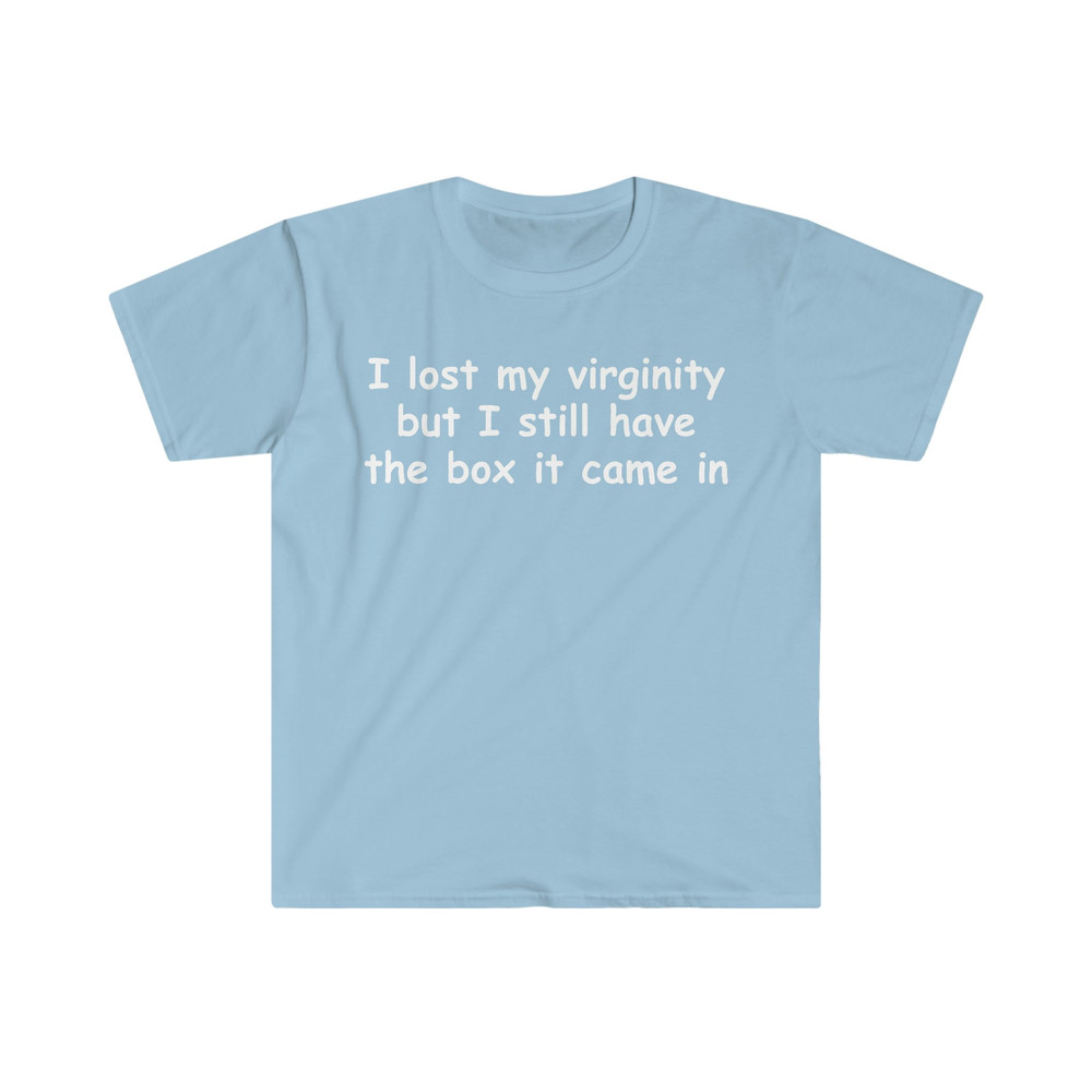 I Lost My Virginity but I Still Have the Box it Came In Funny Y2K 2000's Celebrity Inspired Meme TShirt - 2.jpg