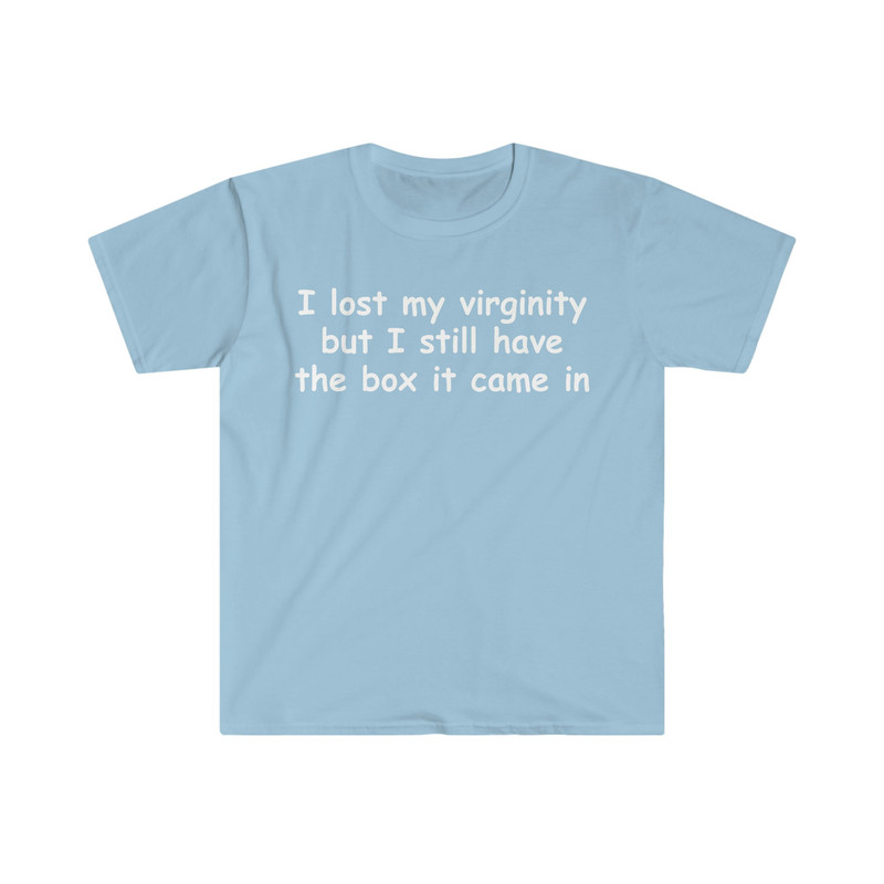 I Lost My Virginity but I Still Have the Box it Came In Funny Y2K 2000's Celebrity Inspired Meme TShirt - 2.jpg