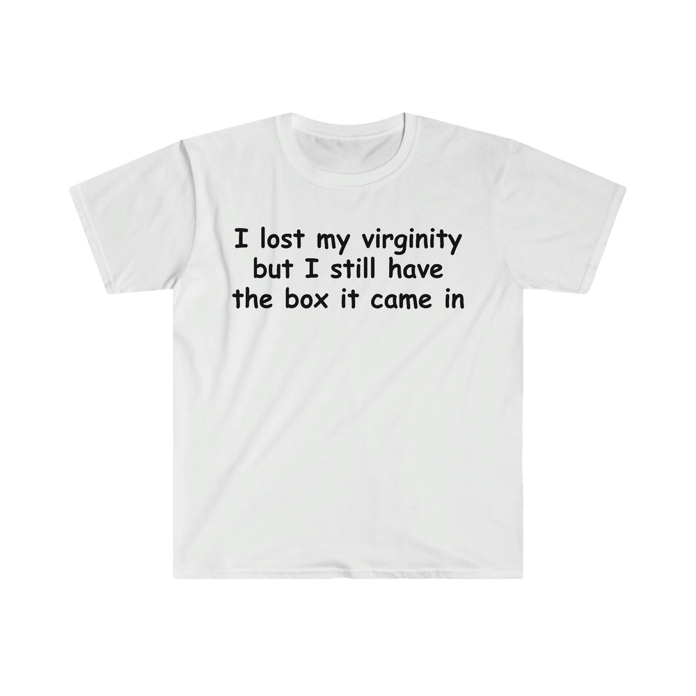I Lost My Virginity but I Still Have the Box it Came In Funny Y2K 2000's Celebrity Inspired Meme TShirt - 3.jpg