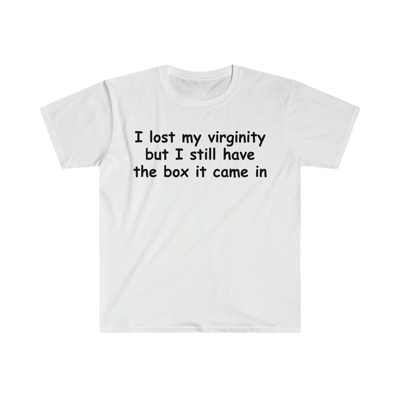 I Lost My Virginity but I Still Have the Box it Came In Funny Y2K 2000's Celebrity Inspired Meme TShirt - 3.jpg