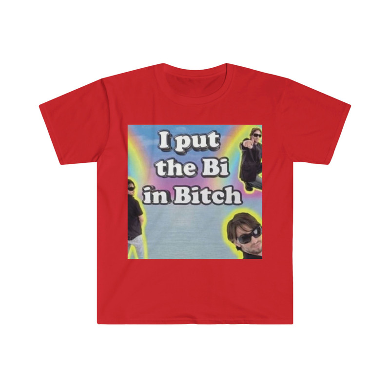 I Put the Bi in B- Funny Meme T Shirt - 7.jpg