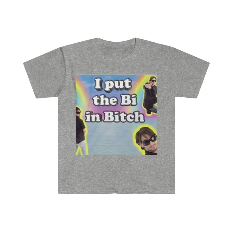 I Put the Bi in B- Funny Meme T Shirt - 9.jpg