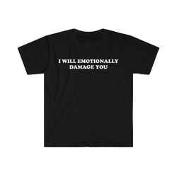 i will emotionally damage you funny y2k 2000s cele
