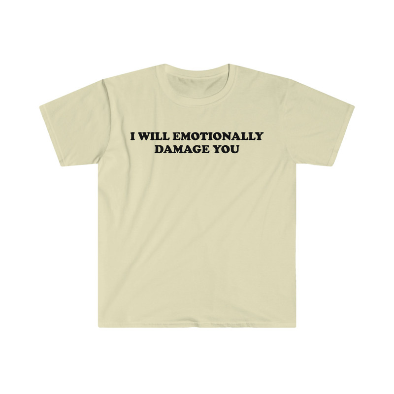 I Will Emotionally Damage You Funny Y2K 2000's Celebrity Inspired Meme TShirt - 3.jpg