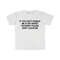 If You Can't Handle Me at My Worst I'm Sorry Please Don't Leave Me Funny Meme Tee Shirt - 9.jpg