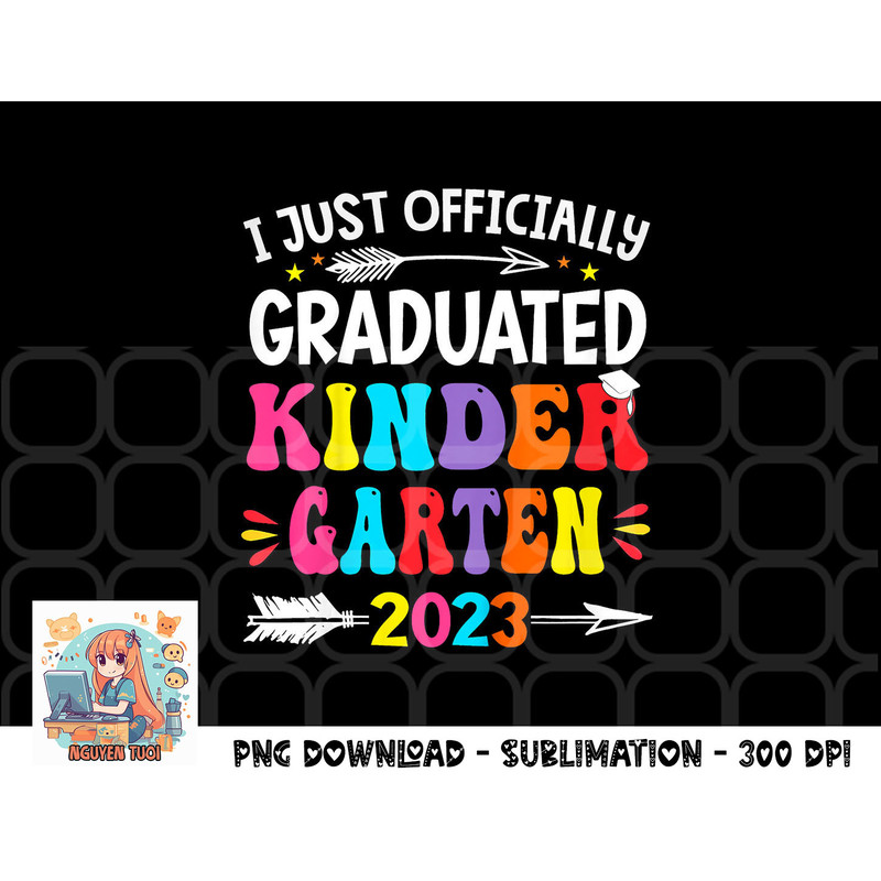 Kids I Officially Graduated Kindergarten Graduation Class of 2023 png, digital download copy.jpg